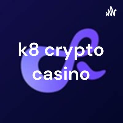 k8 casino login|Crypto Casino .